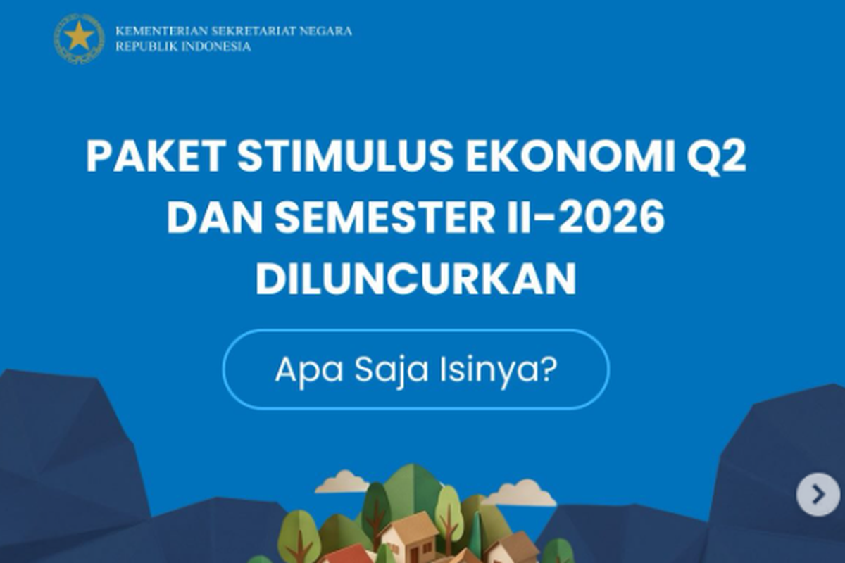 Pemerintah merilis Paket Stimulus Ekonomi Q2 dan Semester II-2026 untuk mendukung daya beli masyarakat, penyerapan tenaga kerja, dan stabilitas pangan.